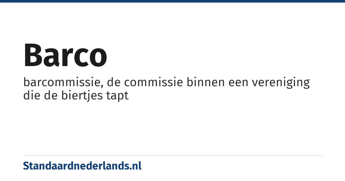Barco: barcommissie, de commissie binnen een vereniging die de biertjes tapt