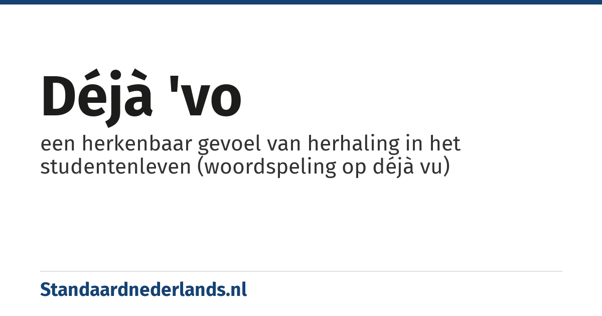 Déjà 'vo: een herkenbaar gevoel van herhaling in het studentenleven (woordspeling op déjà vu)