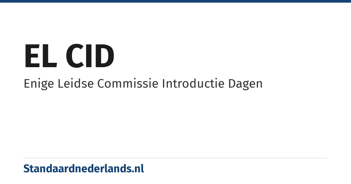 EL CID: Enige Leidse Commissie Introductie Dagen