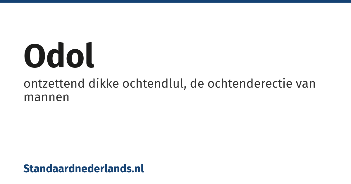 Odol: ontzettend dikke ochtendlul, de ochtenderectie van mannen