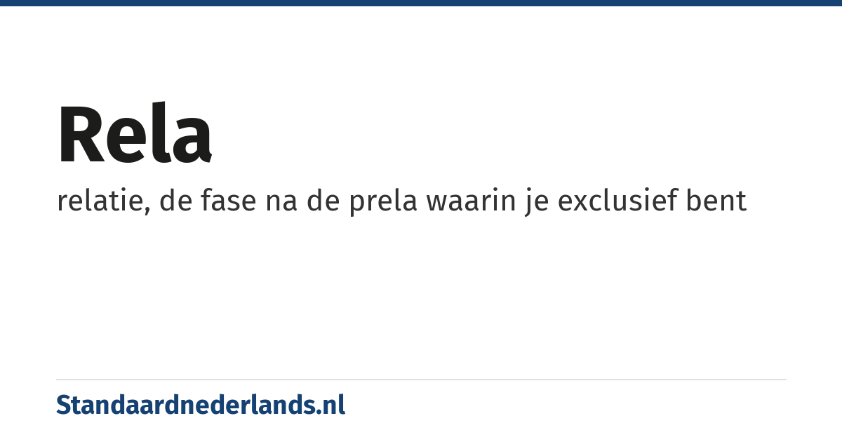 Rela: relatie, de fase na de prela waarin je exclusief bent