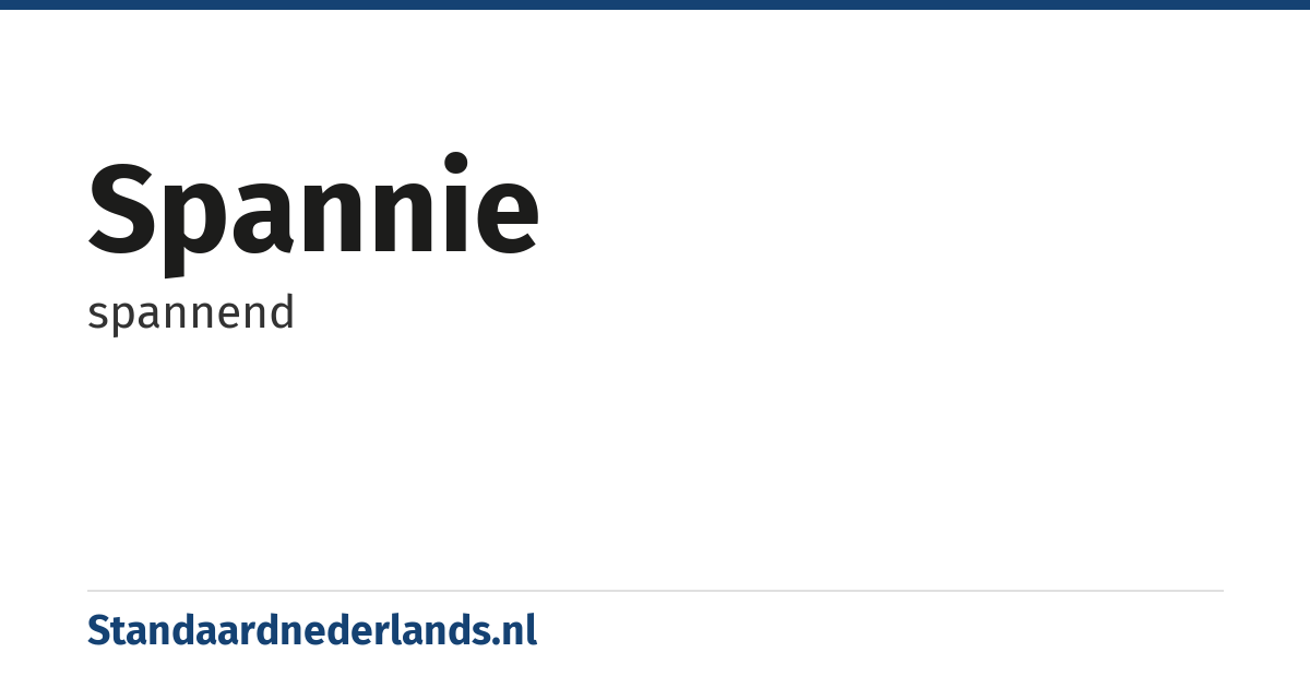 Spannie: spannend