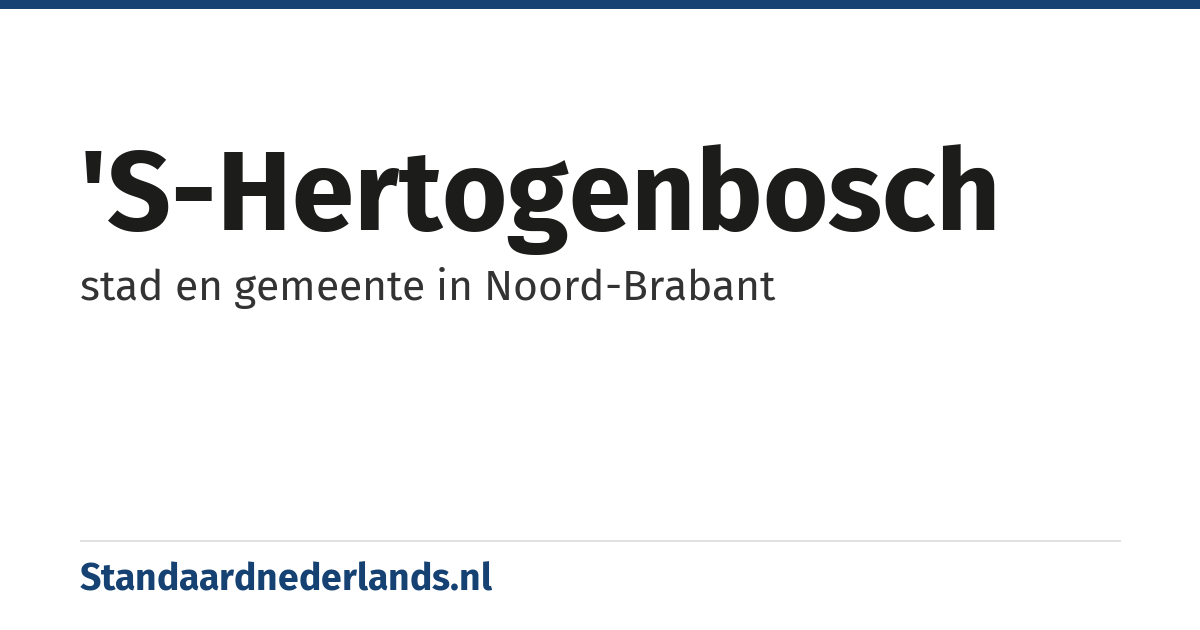 's-Hertogenbosch: stad en gemeente in Noord-Brabant