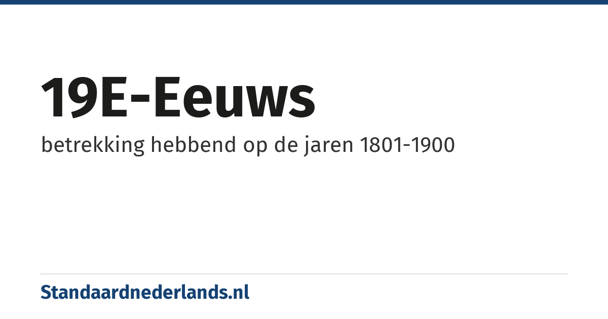 19e-eeuws: betrekking hebbend op de jaren 1801-1900