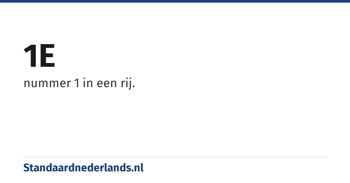 1e: nummer 1 in een rij.