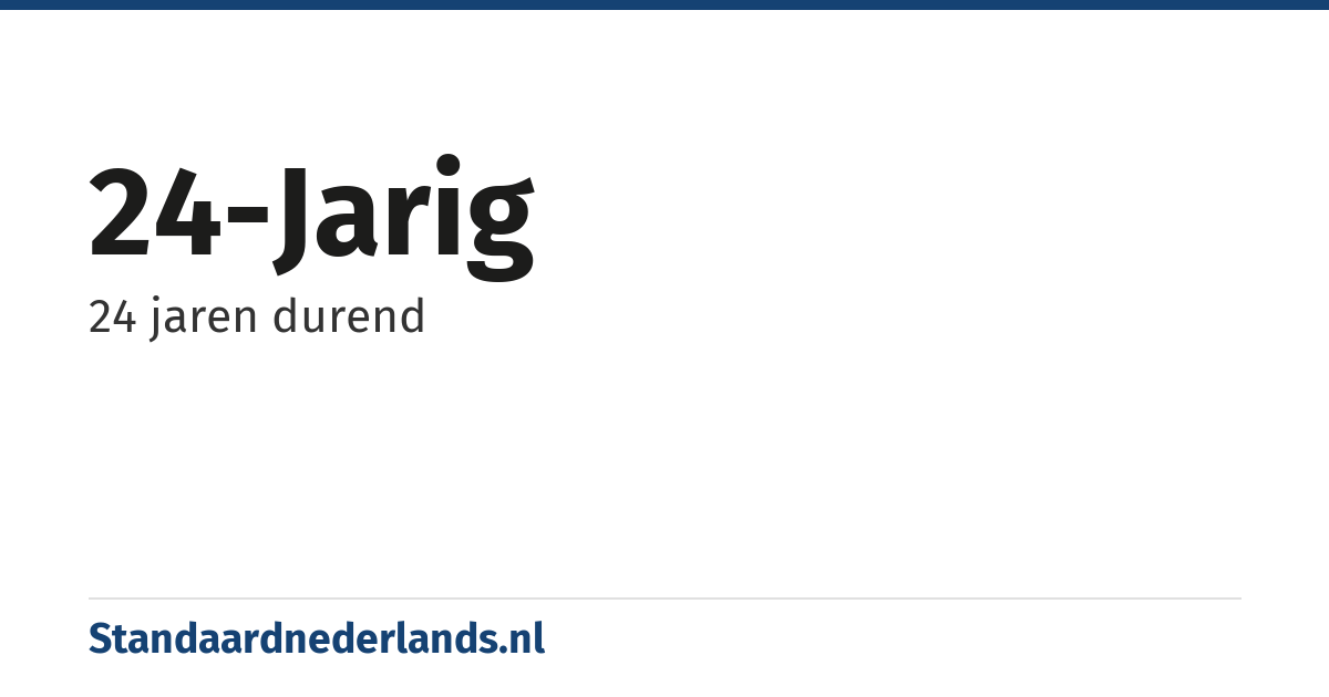 24-jarig: 24 jaren durend