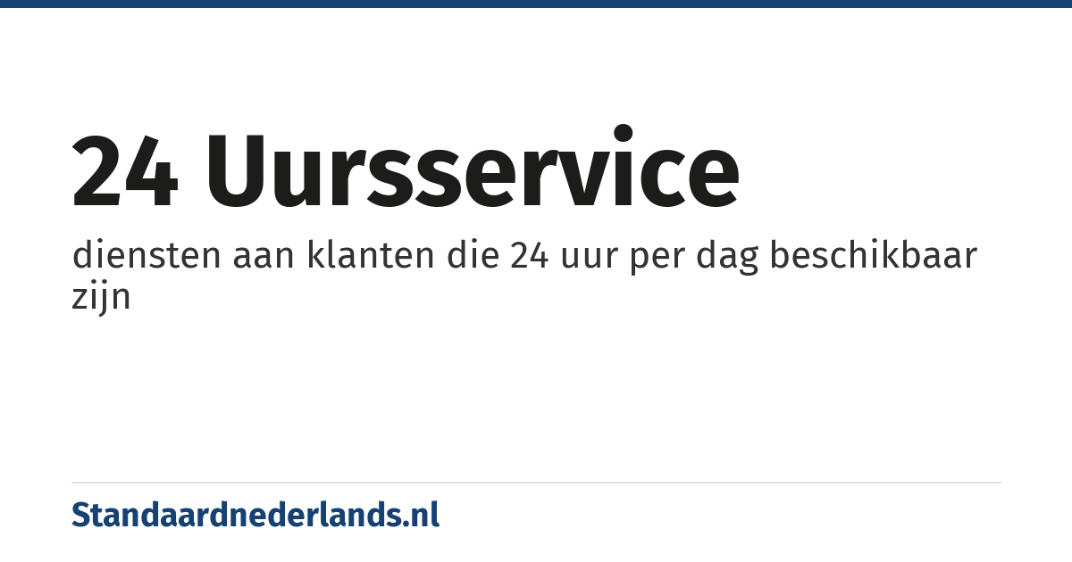 24 uursservice: diensten aan klanten die 24 uur per dag beschikbaar zijn