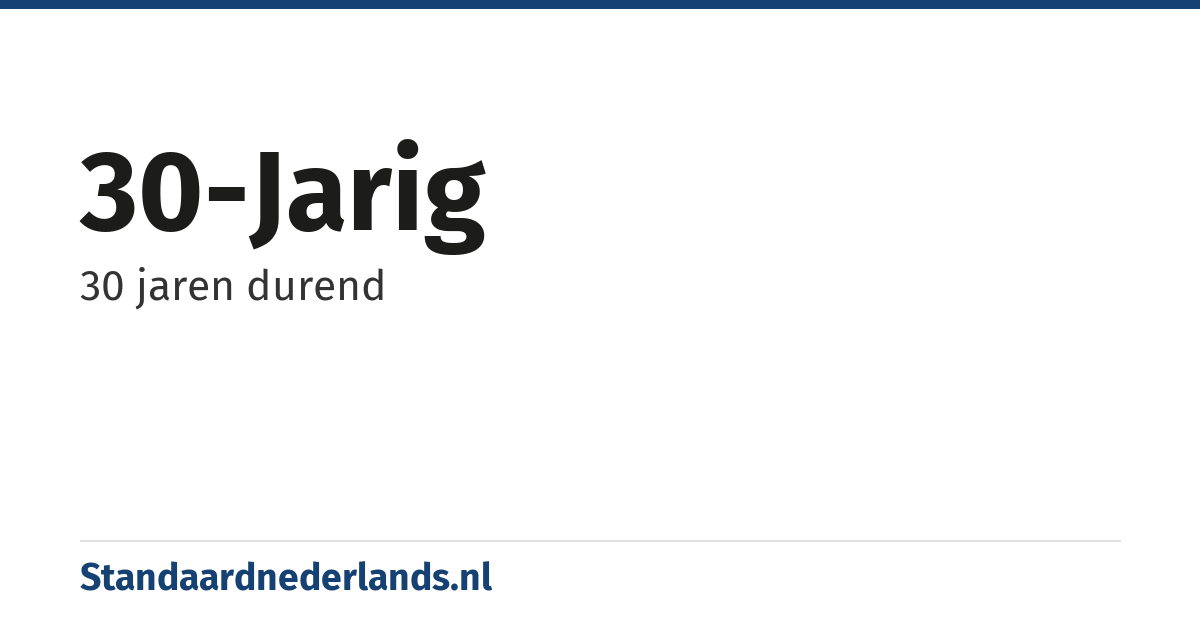 30-jarig: 30 jaren durend