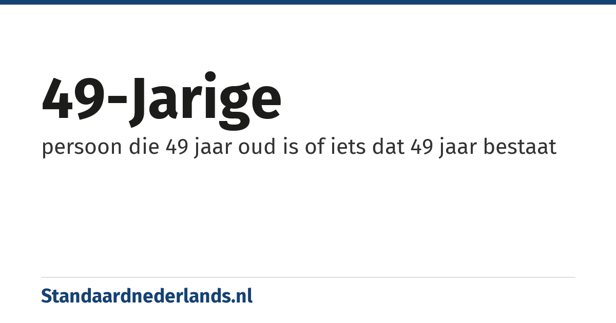 49-jarige: persoon die 49 jaar oud is of iets dat 49 jaar bestaat