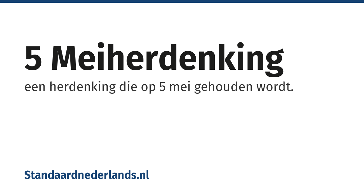 5 meiherdenking: een herdenking die op 5 mei gehouden wordt.