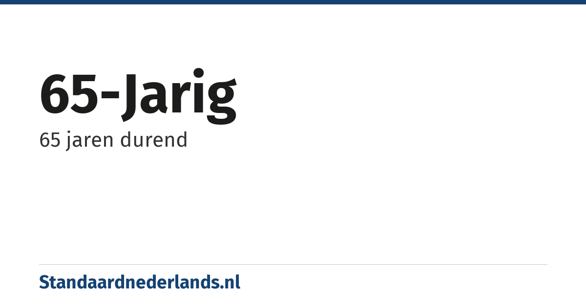 65-jarig: 65 jaren durend