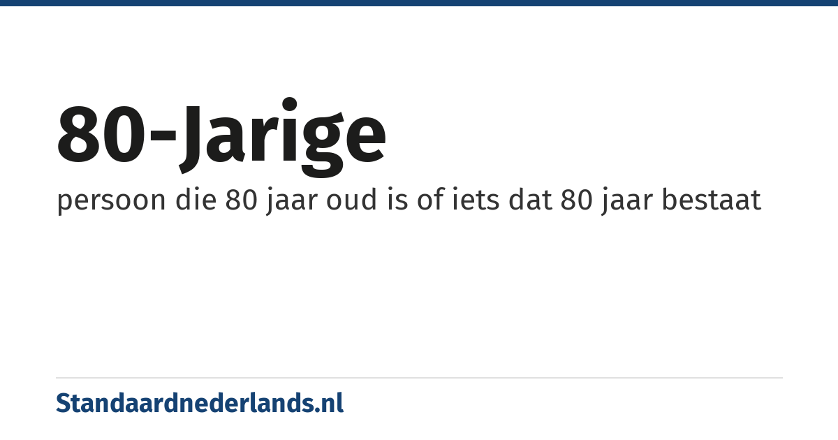 80-jarige: persoon die 80 jaar oud is of iets dat 80 jaar bestaat