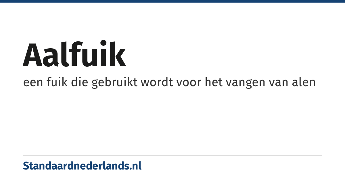 aalfuik: een fuik die gebruikt wordt voor het vangen van alen