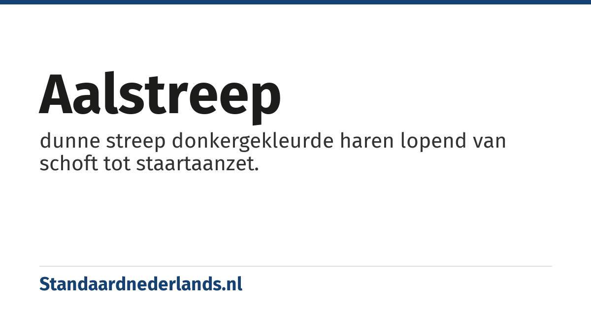 aalstreep: dunne streep donkergekleurde haren lopend van schoft tot staartaanzet.