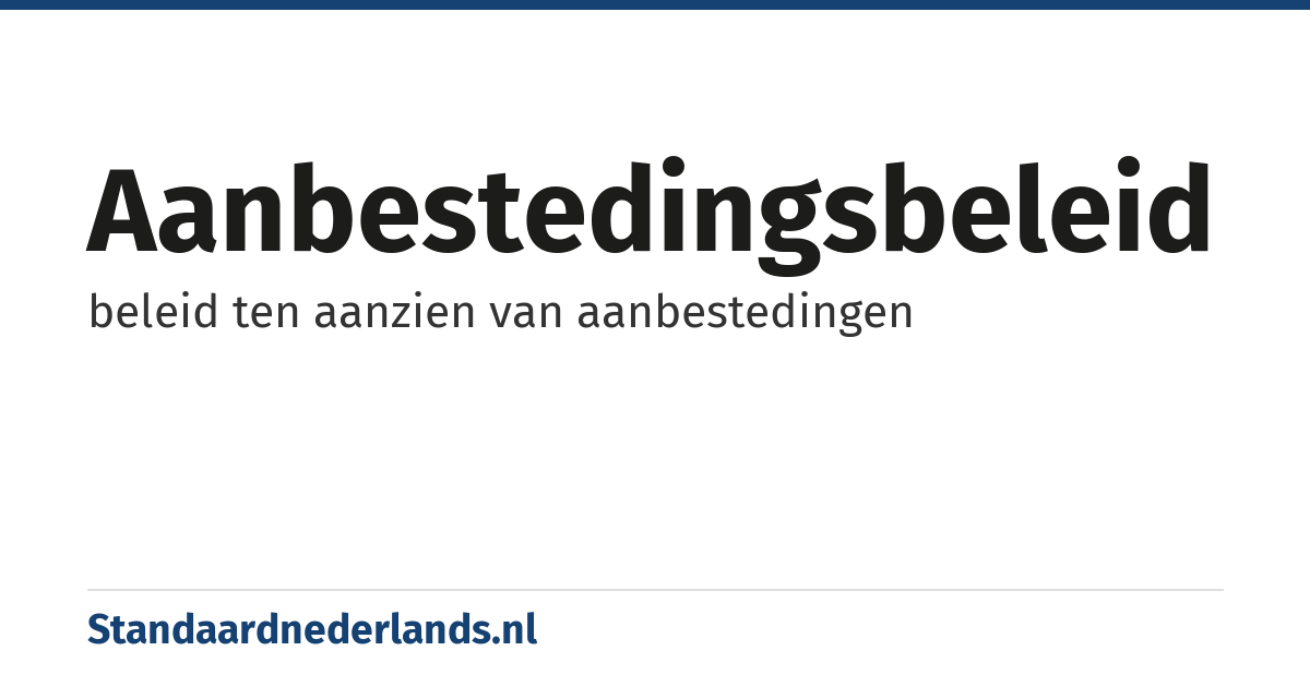 aanbestedingsbeleid: beleid ten aanzien van aanbestedingen