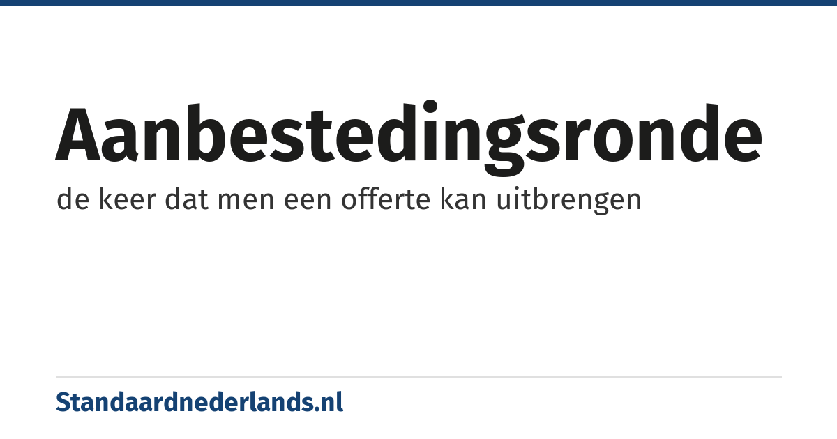 aanbestedingsronde: de keer dat men een offerte kan uitbrengen