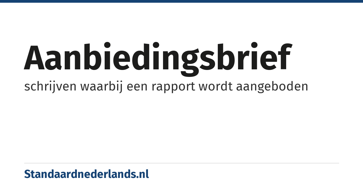 aanbiedingsbrief: schrijven waarbij een rapport wordt aangeboden