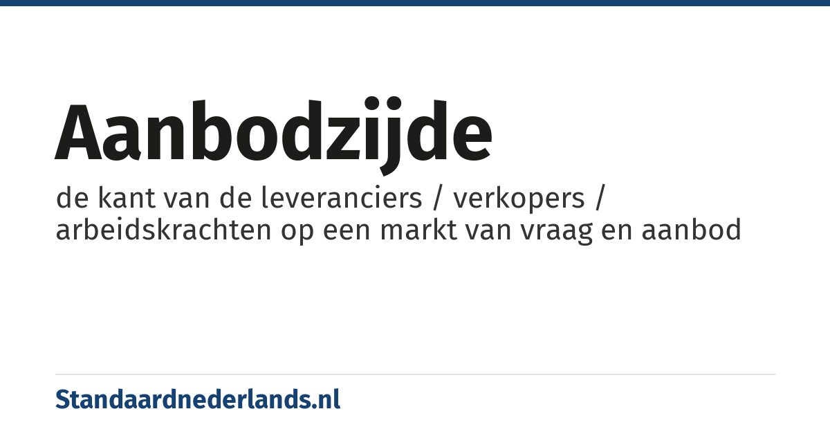 aanbodzijde: de kant van de leveranciers / verkopers / arbeidskrachten op een markt van vraag en aanbod