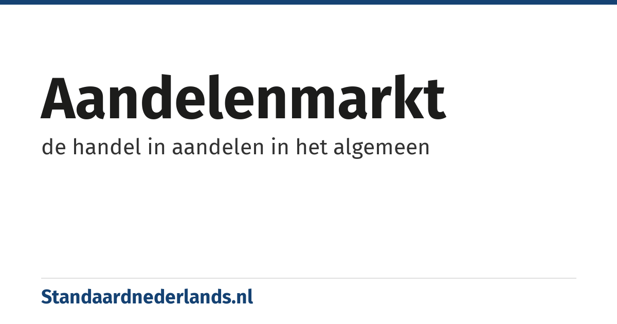 aandelenmarkt: de handel in aandelen in het algemeen