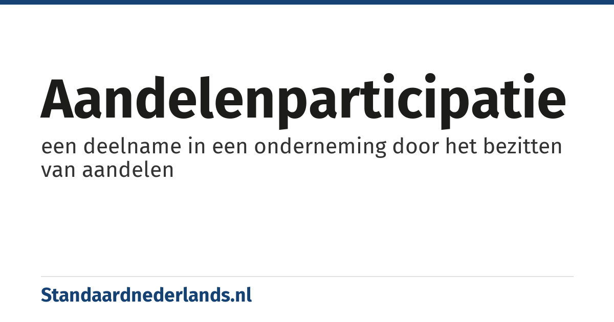 aandelenparticipatie: een deelname in een onderneming door het bezitten van aandelen