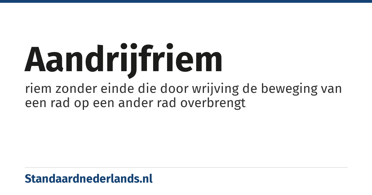 aandrijfriem: riem zonder einde die door wrijving de beweging van een rad op een ander rad overbrengt