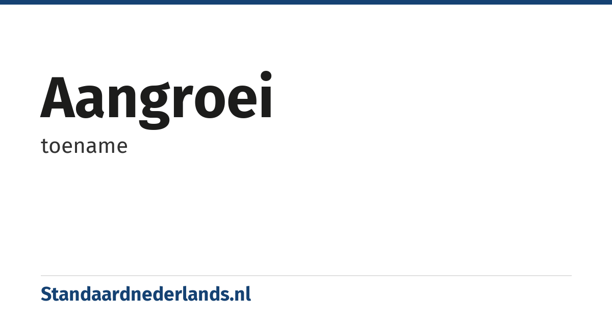 aangroei: toename