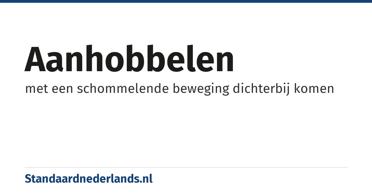 aanhobbelen: met een schommelende beweging dichterbij komen