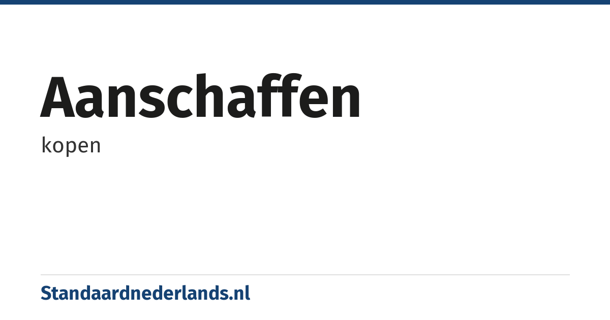 aanschaffen: kopen
