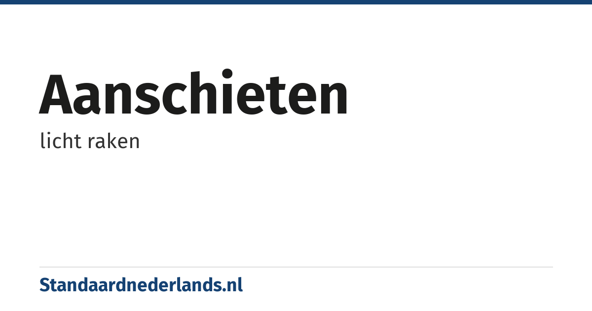 aanschieten: licht raken