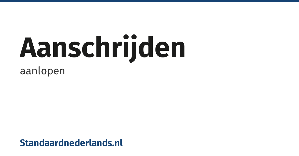 aanschrijden: aanlopen