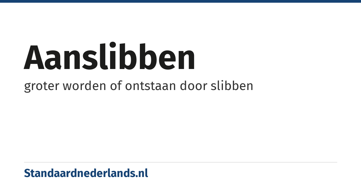 aanslibben: groter worden of ontstaan door slibben