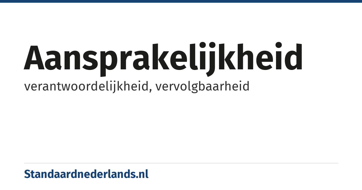 aansprakelijkheid: verantwoordelijkheid, vervolgbaarheid