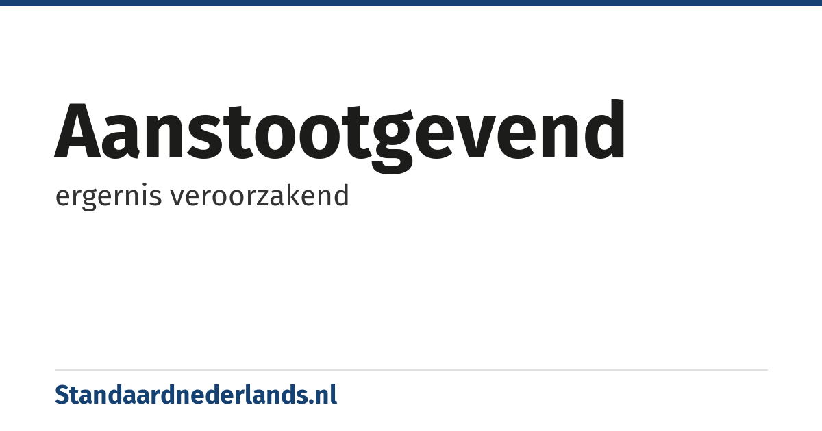aanstootgevend: ergernis veroorzakend