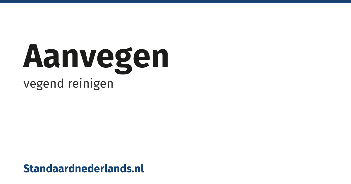 aanvegen: vegend reinigen