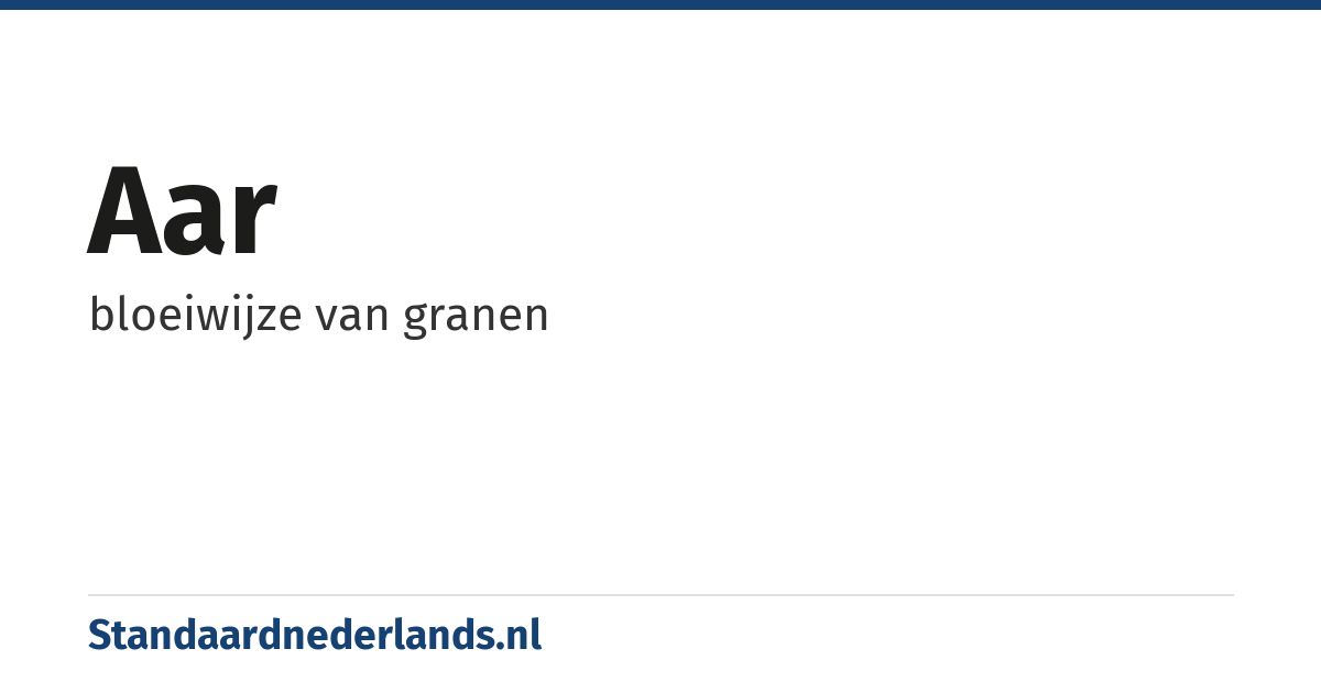 aar: bloeiwijze van granen