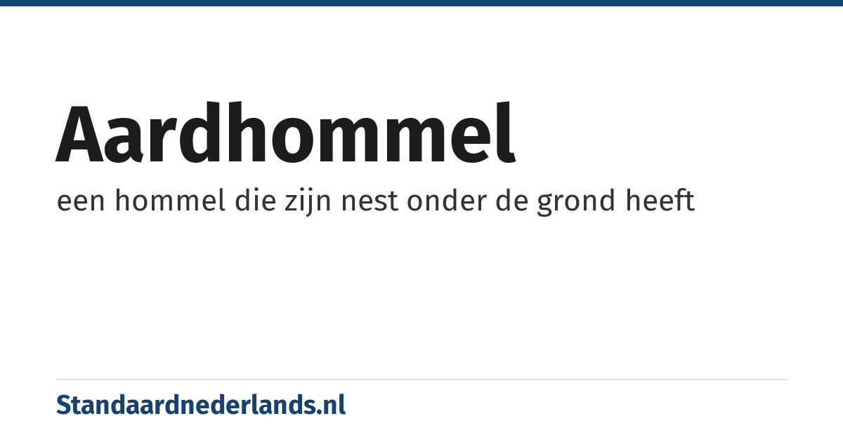 aardhommel: een hommel die zijn nest onder de grond heeft