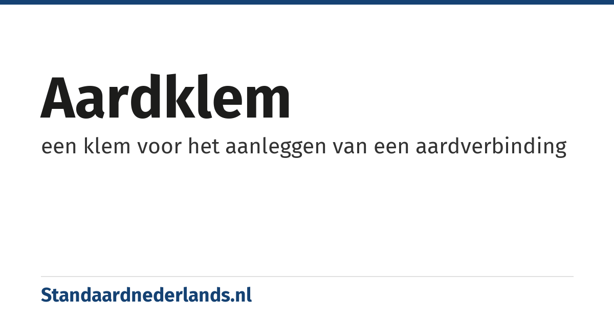 aardklem: een klem voor het aanleggen van een aardverbinding