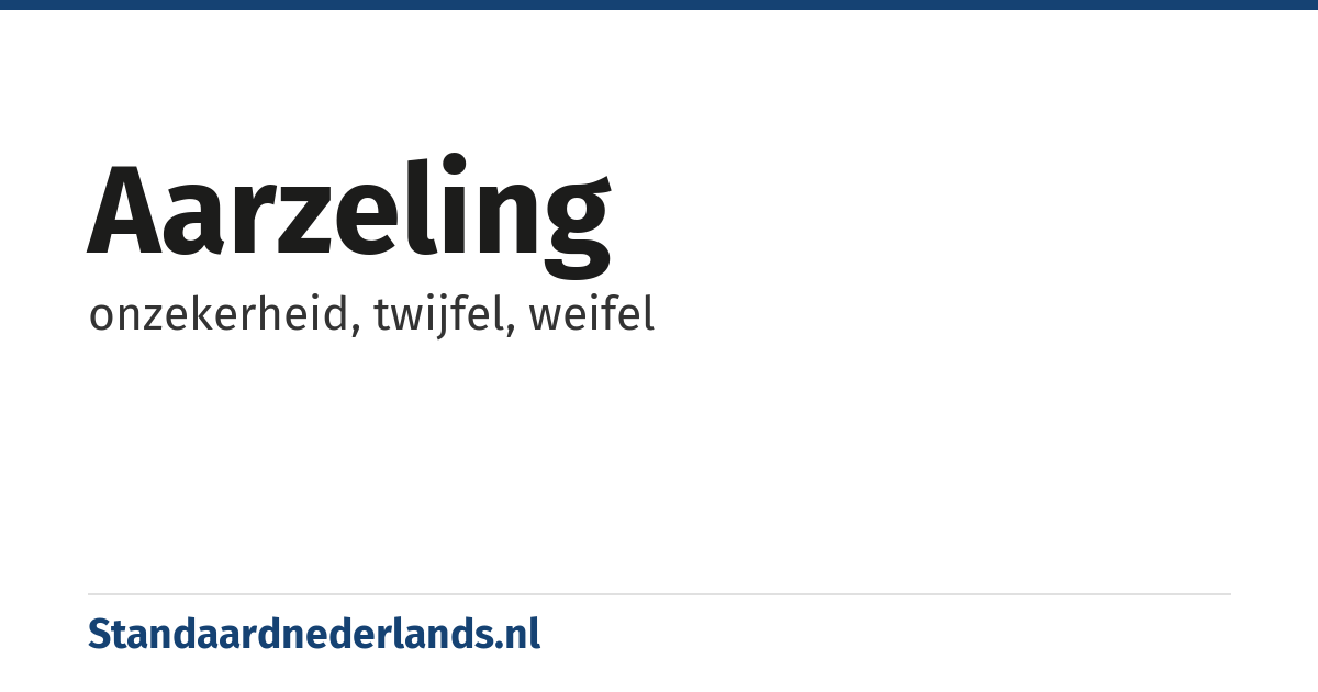 aarzeling: onzekerheid, twijfel, weifel
