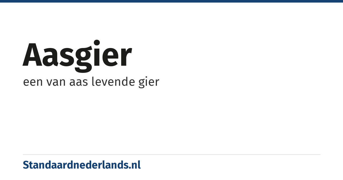aasgier: een van aas levende gier