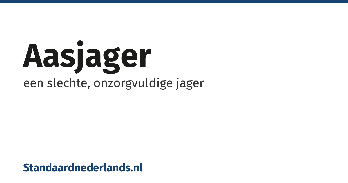 aasjager: een slechte, onzorgvuldige jager