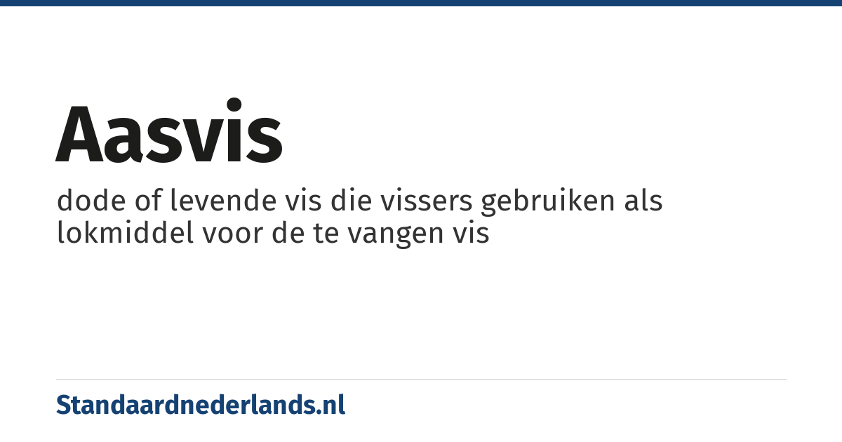 aasvis: dode of levende vis die vissers gebruiken als lokmiddel voor de te vangen vis