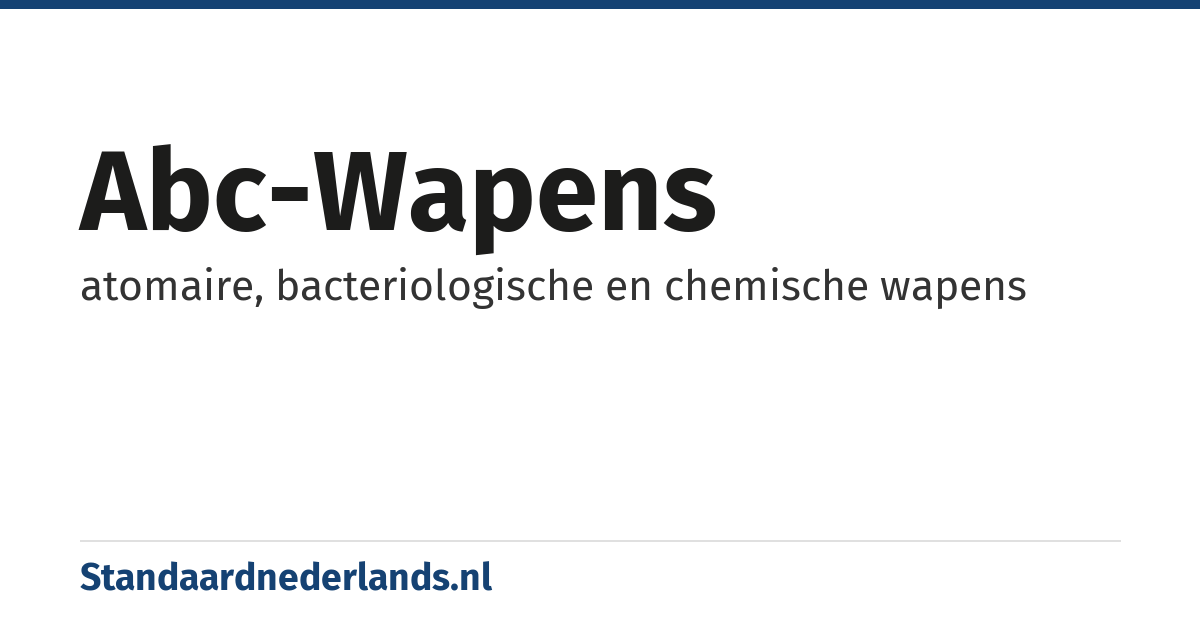ABC-wapens: atomaire, bacteriologische en chemische wapens