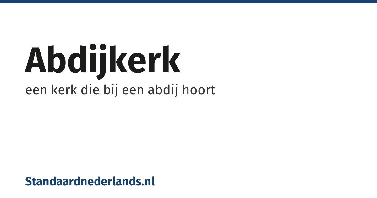 abdijkerk: een kerk die bij een abdij hoort
