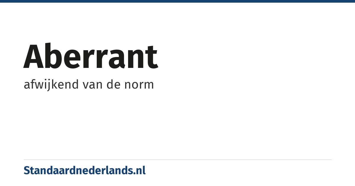 aberrant: afwijkend van de norm