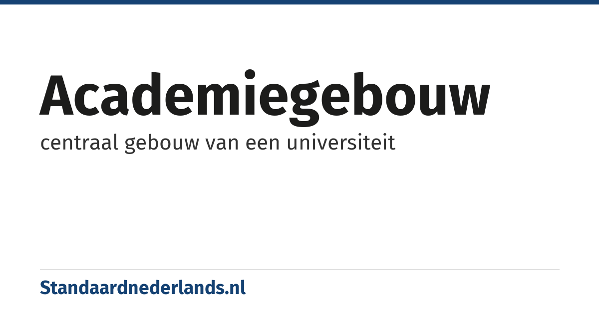 academiegebouw: centraal gebouw van een universiteit