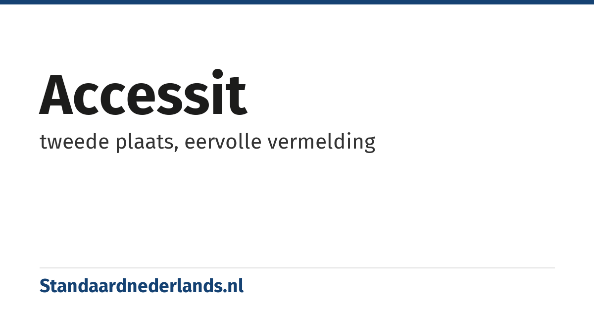 accessit: tweede plaats, eervolle vermelding