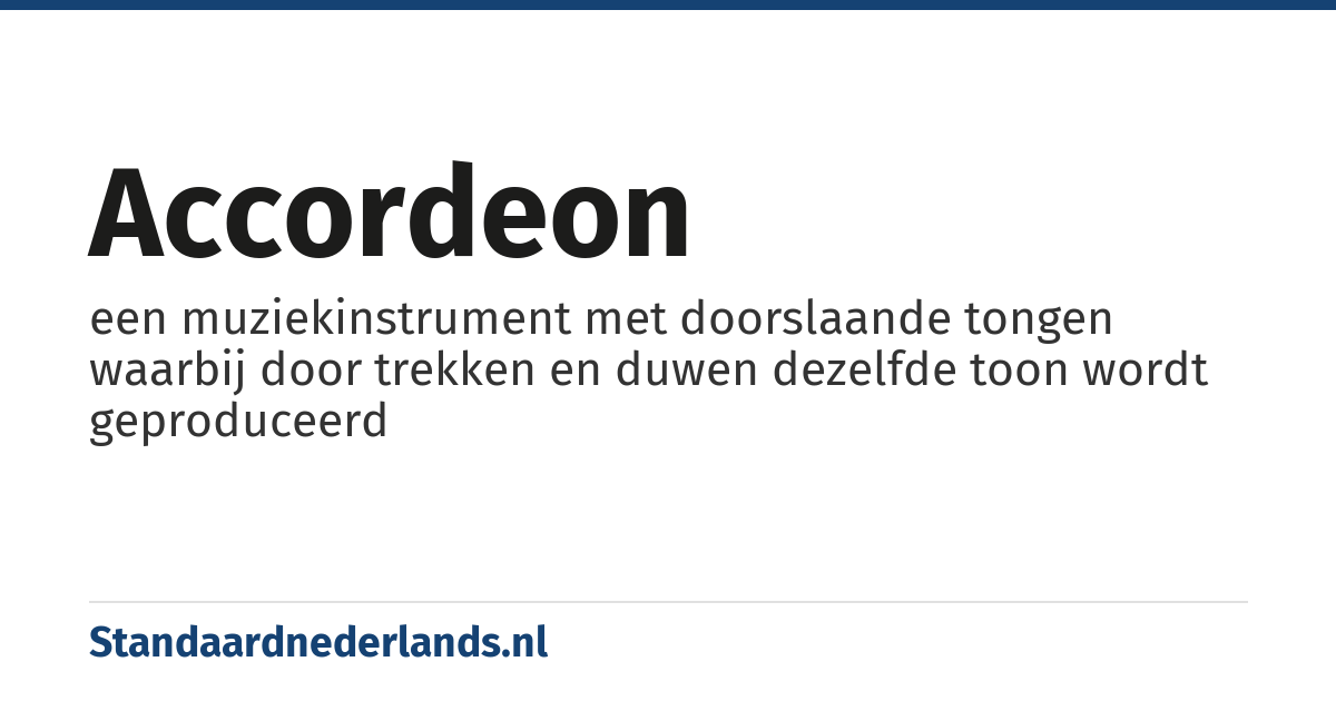 accordeon: een muziekinstrument met doorslaande tongen waarbij door trekken en duwen dezelfde toon wordt geproduceerd