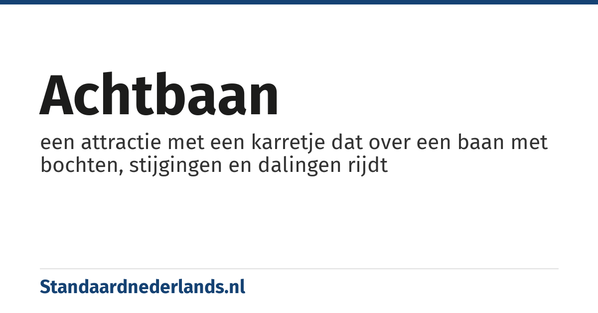 achtbaan: een attractie met een karretje dat over een baan met bochten, stijgingen en dalingen rijdt