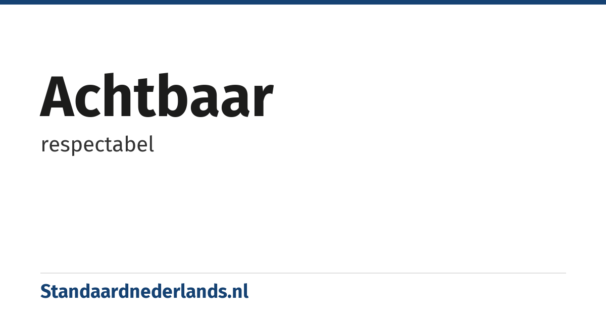 achtbaar: respectabel