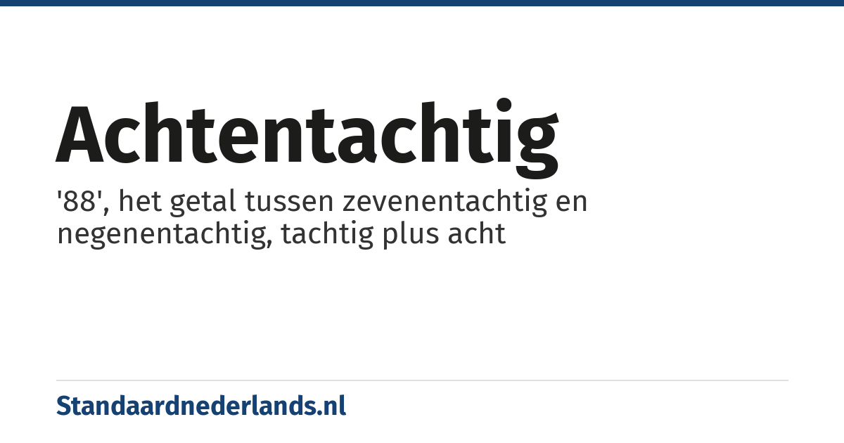 achtentachtig: '88', het getal tussen zevenentachtig en negenentachtig, tachtig plus acht